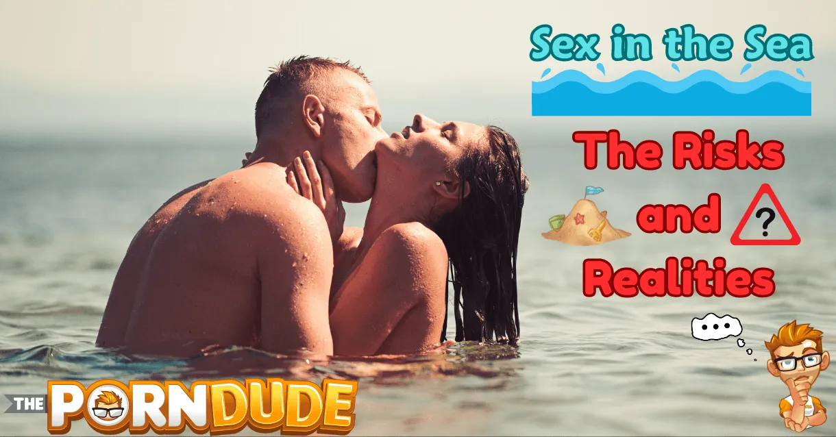 Is-it-Safe-to-Have-Sex-in-the-Sea-Unveiling-the-Risks-and-Realities-1png