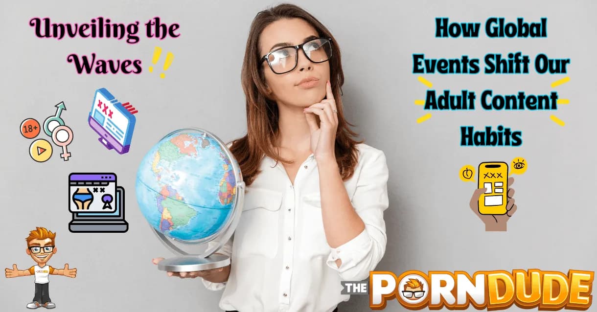 Unveiling-the-Waves-How-Global-Events-Shift-Our-Adult-Content-Habitspng