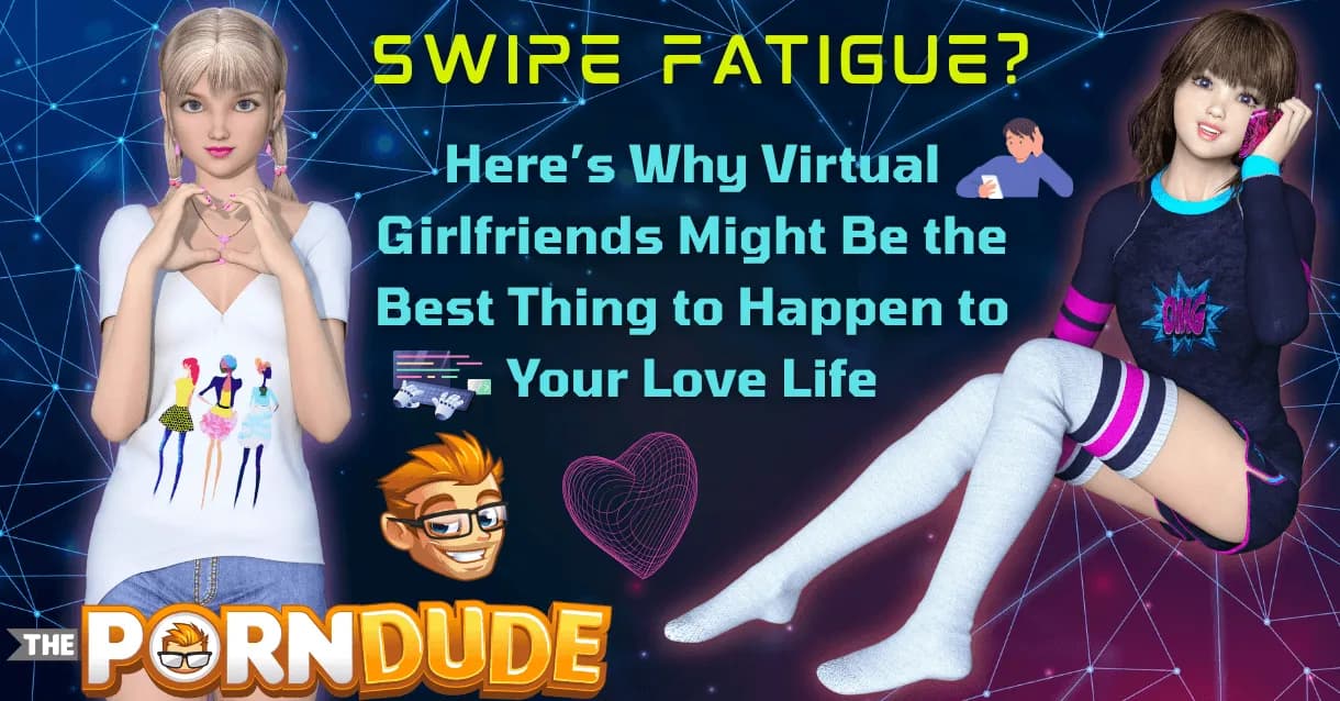 Swipe-Fatigue-Heres-Why-Virtual-Girlfriends-Might-Be-the-Best-Thing-to-Happen-to-Your-Love-Life-and-Your-Ballspng