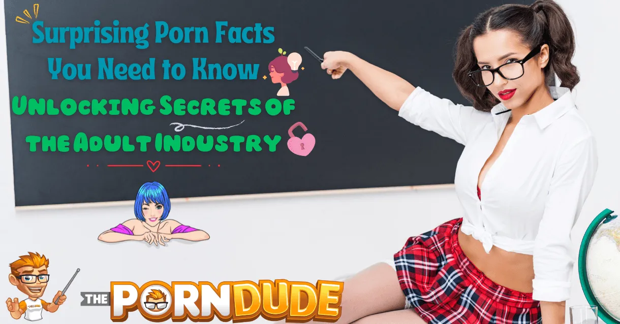 Surprising-Porn-Facts-You-Need-to-Know-Unlocking-Secrets-of-the-Adult-Industry1png