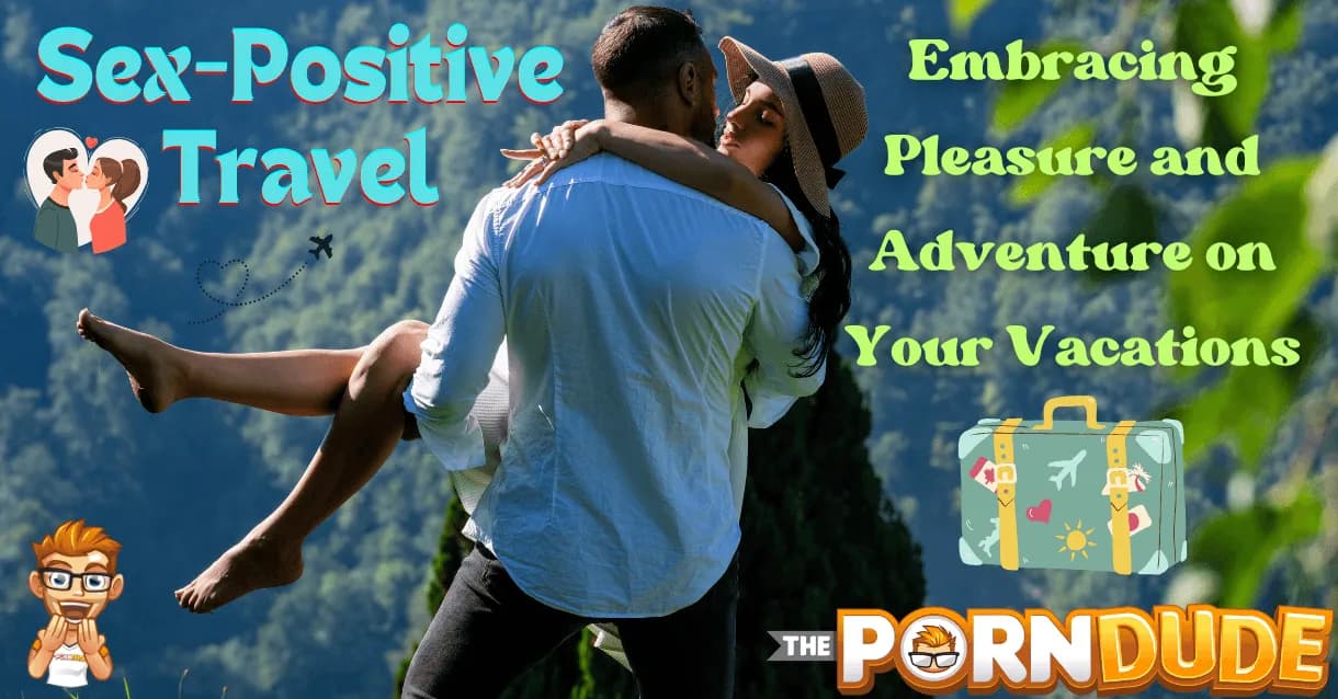 Sex-Positive-Travel-Embracing-Pleasure-and-Adventure-on-Your-Vacations1png