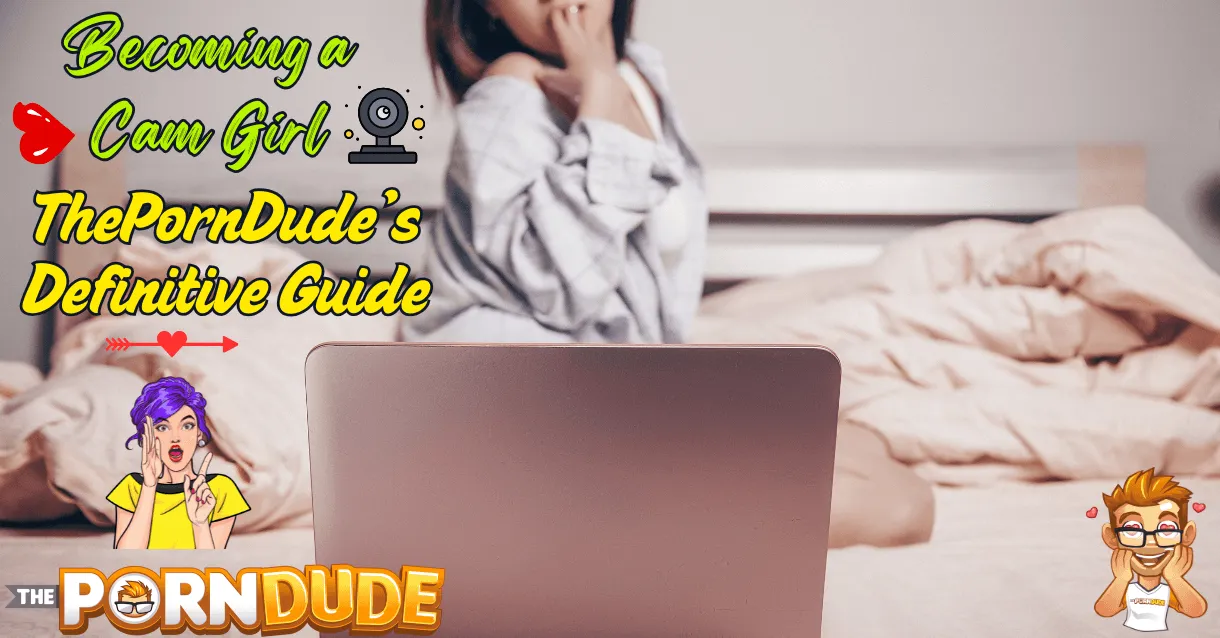 Becoming-a-cam-girl-ThePornDudes-definitive-guide1png